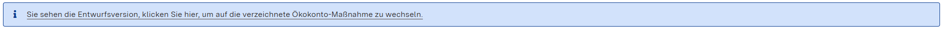 Screenshot: Hinweistext zur Entwurfsversion einer Ökokonto-Maßnahme bei Änderungsantrag